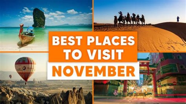 Discover the Best Places to Visit in November: A Guide to Unforgettable Destinations