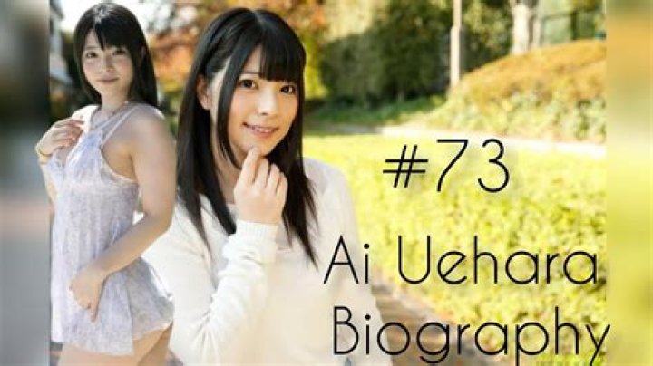 Exploring the Life and Career of Ai Uehara: A Comprehensive Biography