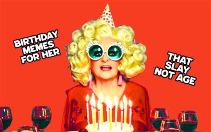 Funny Birthday Memes for Her: The Ultimate Collection to Celebrate in Style