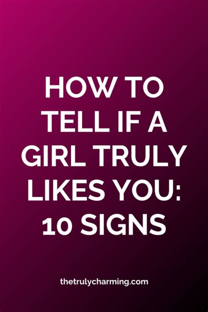 How to Tell If a Girl Likes You: 10 Clear Signs to Look For